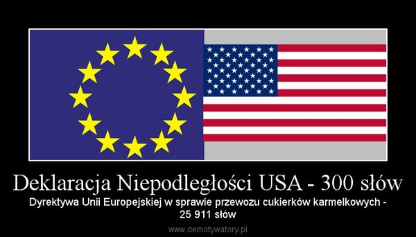 Deklaracja Niepodległości USA - 300 słów – Dyrektywa Unii Europejskiej w sprawie przewozu cukierków karmelkowych -25 911 słów 
