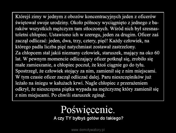 Poświęcenie. – A czy TY byłbyś gotów do takiego? 