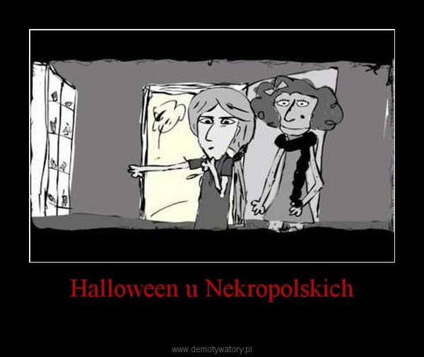 Halloween u Nekropolskich –  