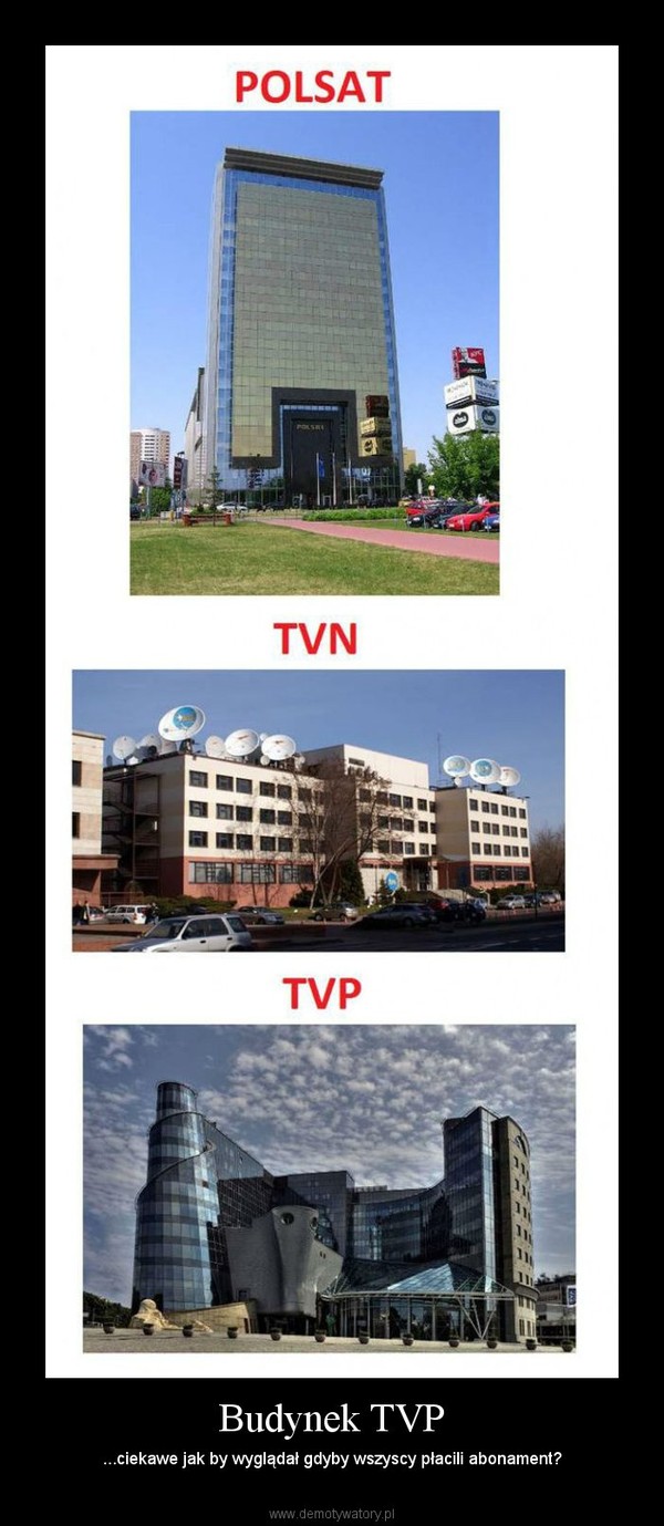 Budynek TVP – ...ciekawe jak by wyglądał gdyby wszyscy płacili abonament? 