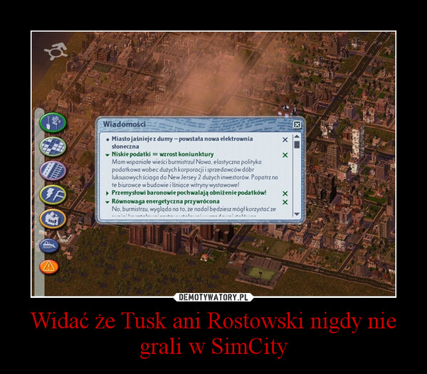 Widać że Tusk ani Rostowski nigdy nie grali w SimCity –  