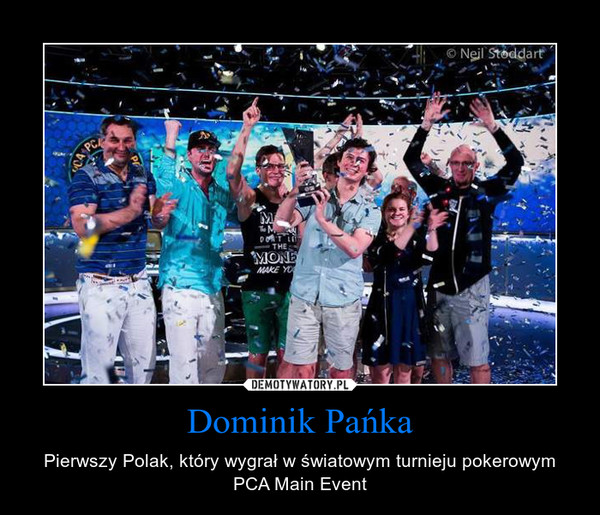 Dominik Pańka – Pierwszy Polak, który wygrał w światowym turnieju pokerowym PCA Main Event 