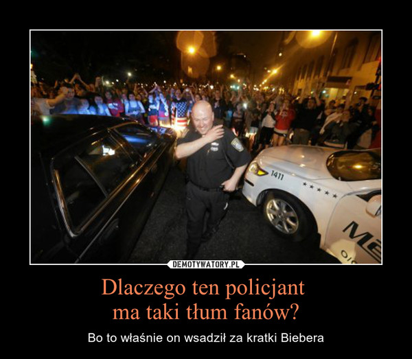Dlaczego ten policjant ma taki tłum fanów? – Bo to właśnie on wsadził za kratki Biebera 