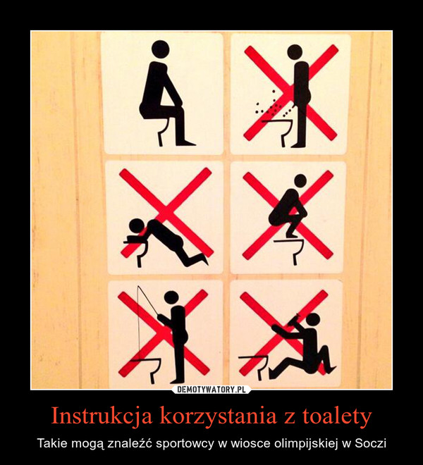 Instrukcja korzystania z toalety – Takie mogą znaleźć sportowcy w wiosce olimpijskiej w Soczi 