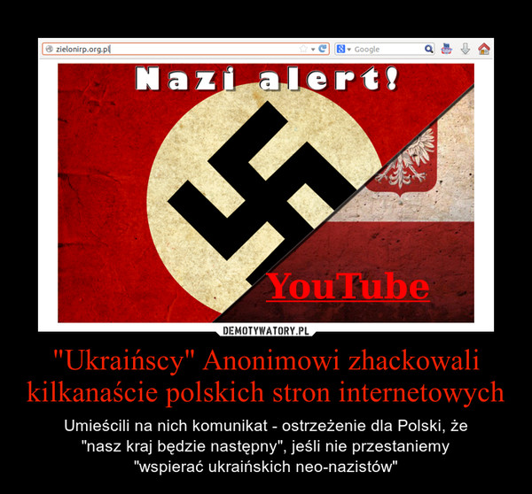 "Ukraińscy" Anonimowi zhackowali kilkanaście polskich stron internetowych – Umieścili na nich komunikat - ostrzeżenie dla Polski, że"nasz kraj będzie następny", jeśli nie przestaniemy"wspierać ukraińskich neo-nazistów" 