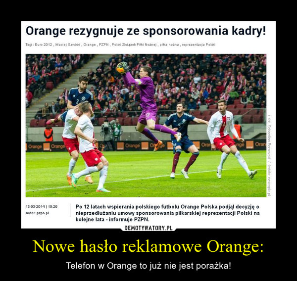 Nowe hasło reklamowe Orange: – Telefon w Orange to już nie jest porażka! 