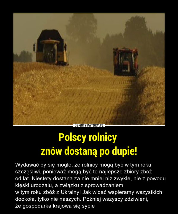 Polscy rolnicy 
znów dostaną po dupie!