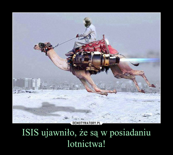 ISIS ujawniło, że są w posiadaniu lotnictwa! –  