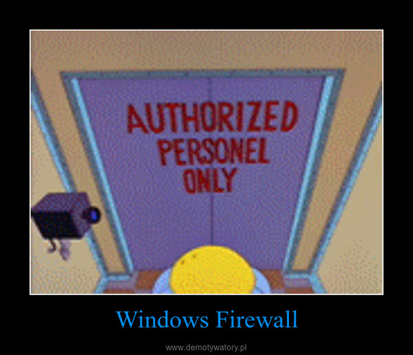 Windows Firewall –  