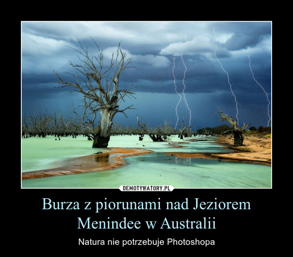 Burza z piorunami nad Jeziorem Menindee w Australii – Natura nie potrzebuje Photoshopa 