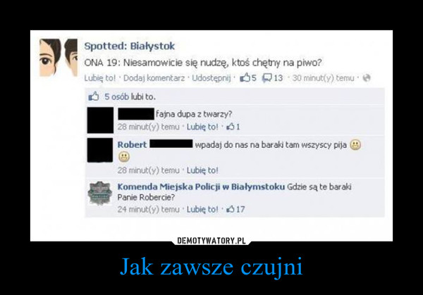 Jak zawsze czujni –  