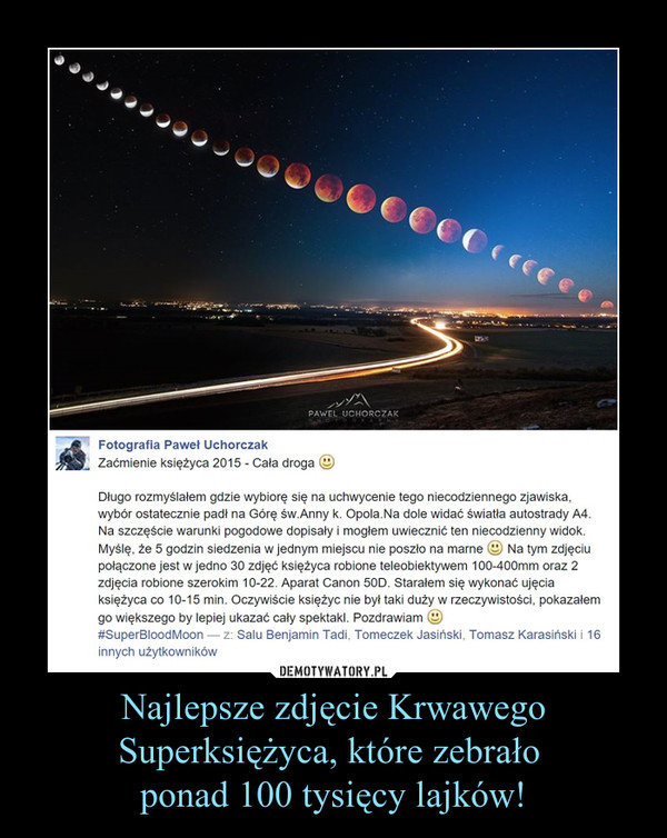 Najlepsze zdjęcie Krwawego Superksiężyca, które zebrało ponad 100 tysięcy lajków! –  