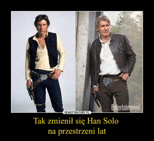 Tak zmienił się Han Solo na przestrzeni lat –  