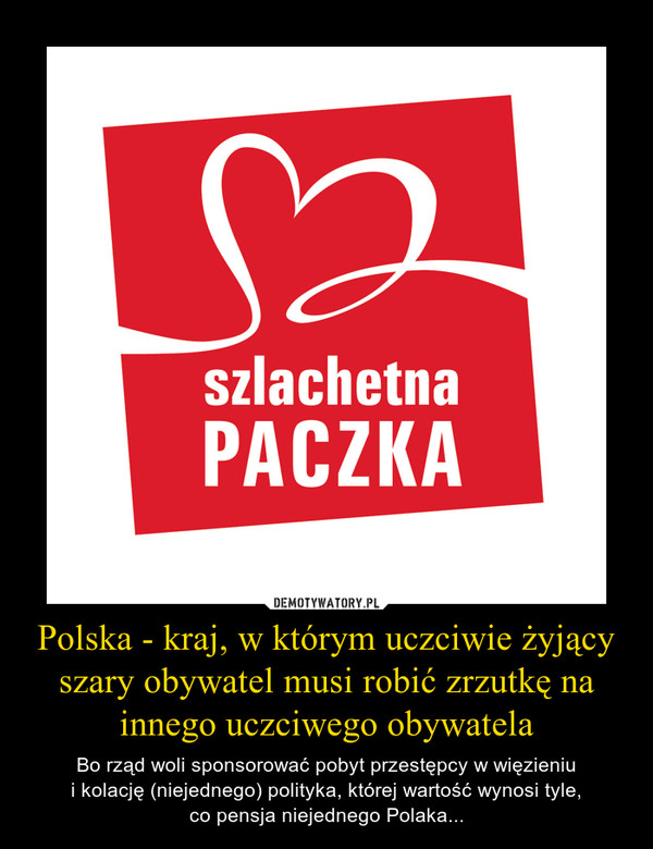 Polska - kraj, w którym uczciwie żyjący szary obywatel musi robić zrzutkę na innego uczciwego obywatela