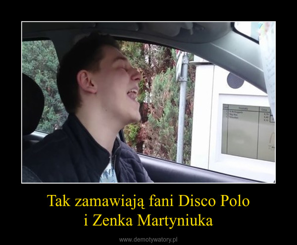 Tak zamawiają fani Disco Poloi Zenka Martyniuka –  