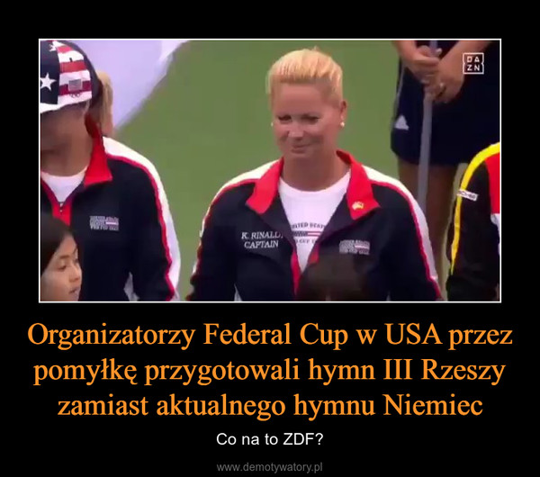 Organizatorzy Federal Cup w USA przez pomyłkę przygotowali hymn III Rzeszy zamiast aktualnego hymnu Niemiec – Co na to ZDF? 