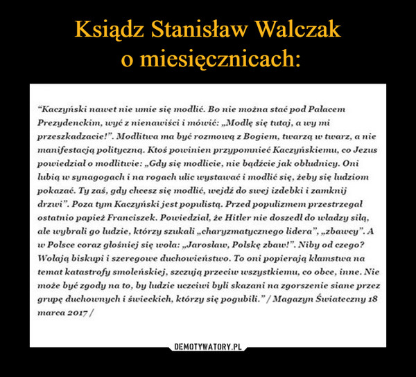 Ksiądz Stanisław Walczak
 o miesięcznicach: