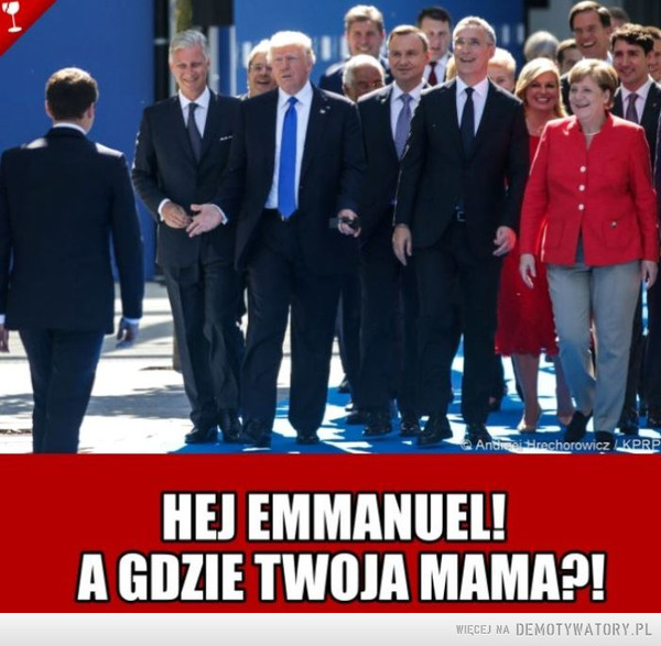 Spotkanie Trumpa z Macronem –  hej Emmanuel! A gdzie twoja mama?!
