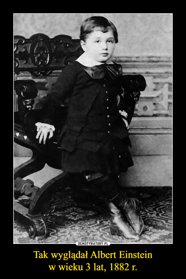 Tak wyglądał Albert Einsteinw wieku 3 lat, 1882 r. –  