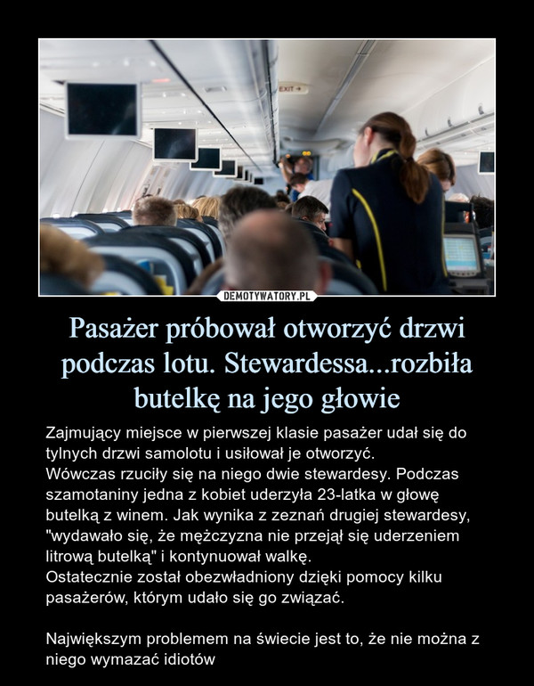 Pasażer próbował otworzyć drzwi podczas lotu. Stewardessa...rozbiła butelkę na jego głowie