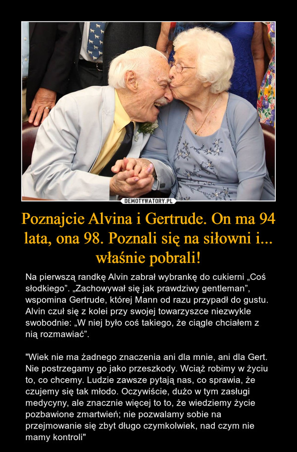 Poznajcie Alvina i Gertrude. On ma 94 lata, ona 98. Poznali się na siłowni i... właśnie pobrali!