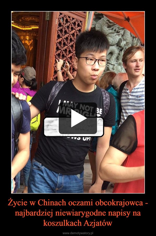 Życie w Chinach oczami obcokrajowca - najbardziej niewiarygodne napisy na koszulkach Azjatów –  