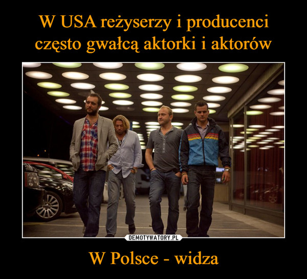W Polsce - widza –  