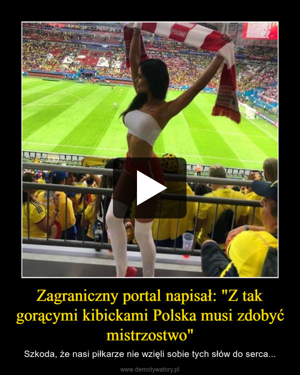 Śliczne Polki podbijają trybuny Mistrzostw Świata Zagraniczny portal napisał: "Z tak gorącymi kibickami Polska musi zdobyć mistrzostwo"
