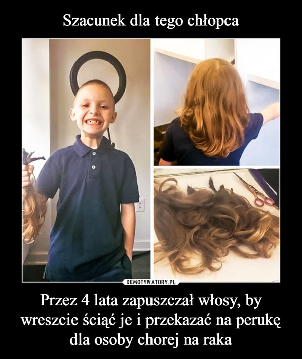 Przez 4 lata zapuszczał włosy, by wreszcie ściąć je i przekazać na perukę dla osoby chorej na raka –  