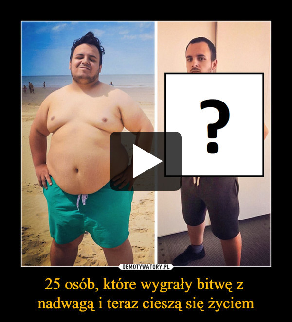 25 osób, które wygrały bitwę z nadwagą i teraz cieszą się życiem –  