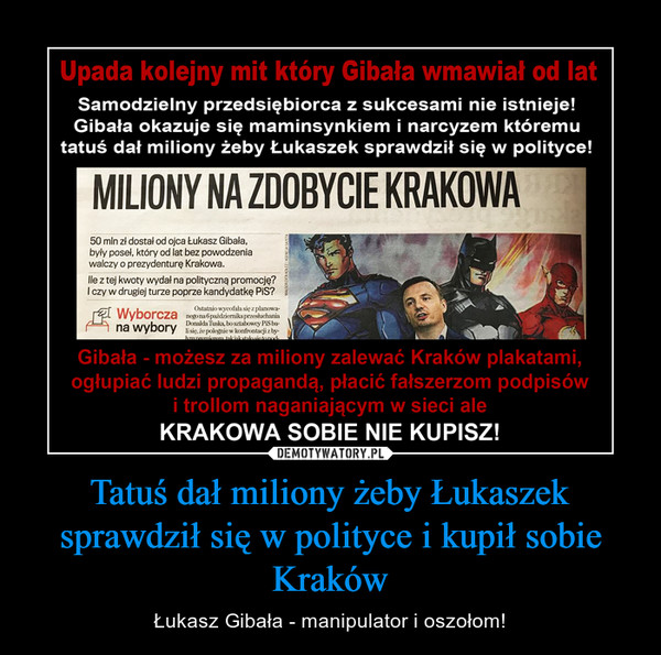Tatuś dał miliony żeby Łukaszek sprawdził się w polityce i kupił sobie Kraków – Łukasz Gibała - manipulator i oszołom! 