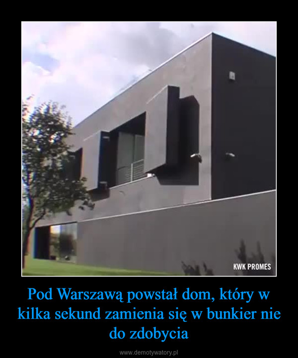 Pod Warszawą powstał dom, który w kilka sekund zamienia się w bunkier nie do zdobycia –  