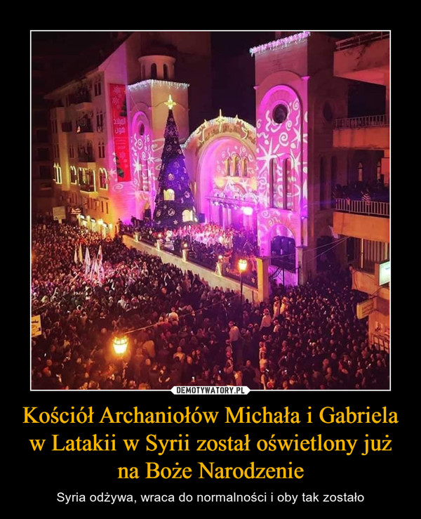 Kościół Archaniołów Michała i Gabriela w Latakii w Syrii został oświetlony już na Boże Narodzenie