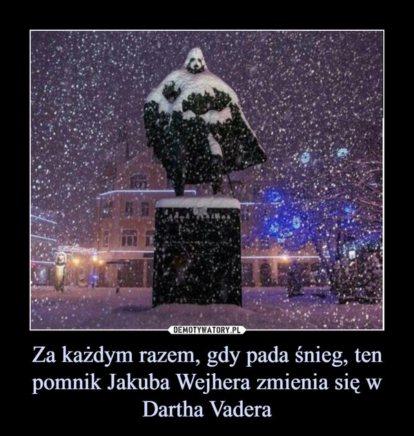 Za każdym razem, gdy pada śnieg, ten pomnik Jakuba Wejhera zmienia się w Dartha Vadera –  