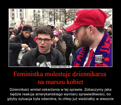 Feministka molestuje dziennikarza 
na marszu kobiet