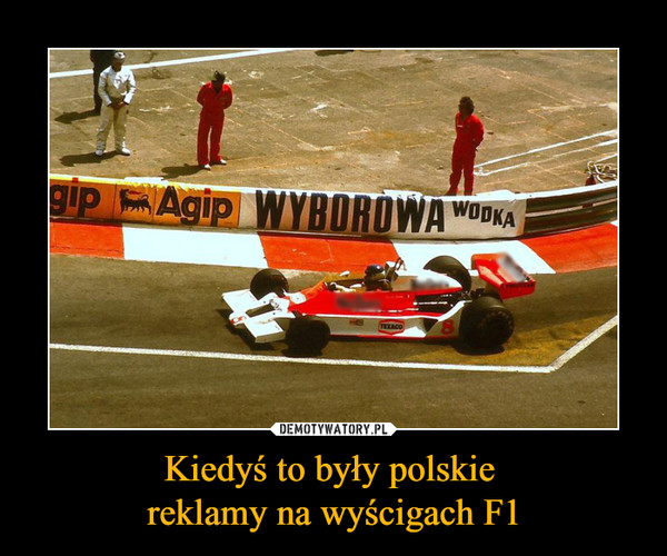 Kiedyś to były polskie reklamy na wyścigach F1 –  