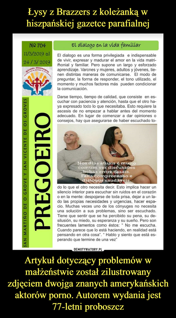 Łysy z Brazzers z koleżanką w hiszpańskiej gazetce parafialnej Artykuł dotyczący problemów w małżeństwie został zilustrowany zdjęciem dwojga znanych amerykańskich aktorów porno. Autorem wydania jest 77-letni proboszcz