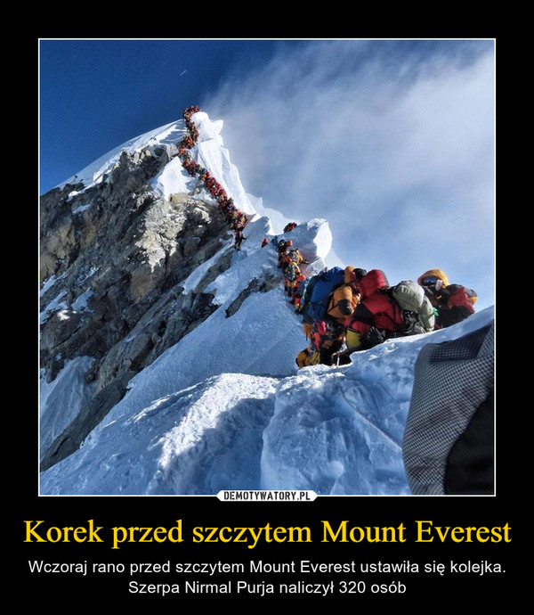 Korek przed szczytem Mount Everest – Wczoraj rano przed szczytem Mount Everest ustawiła się kolejka. Szerpa Nirmal Purja naliczył 320 osób 