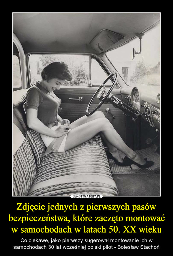 Zdjęcie jednych z pierwszych pasów bezpieczeństwa, które zaczęto montować w samochodach w latach 50. XX wieku – Co ciekawe, jako pierwszy sugerował montowanie ich w samochodach 30 lat wcześniej polski pilot - Bolesław Stachoń 