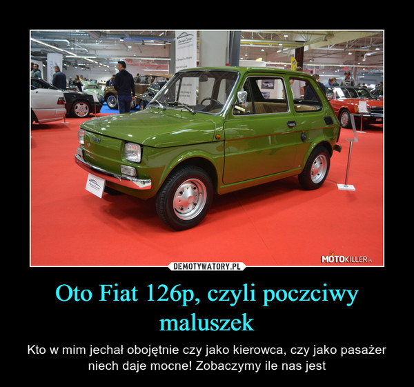 Oto Fiat 126p, czyli poczciwy maluszek