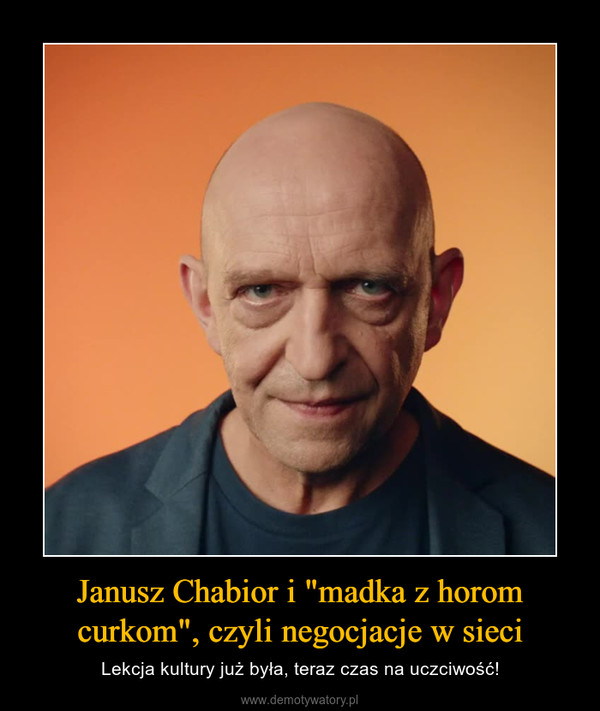 Janusz Chabior i "madka z horom curkom", czyli negocjacje w sieci – Lekcja kultury już była, teraz czas na uczciwość! 
