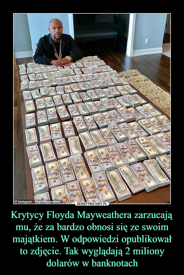Krytycy Floyda Mayweathera zarzucają mu, że za bardzo obnosi się ze swoim majątkiem. W odpowiedzi opublikował to zdjęcie. Tak wyglądają 2 miliony dolarów w banknotach