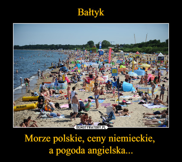 Baltyk Morze Polskie Ceny Niemieckie A Pogoda Angielska Demotywatory Pl