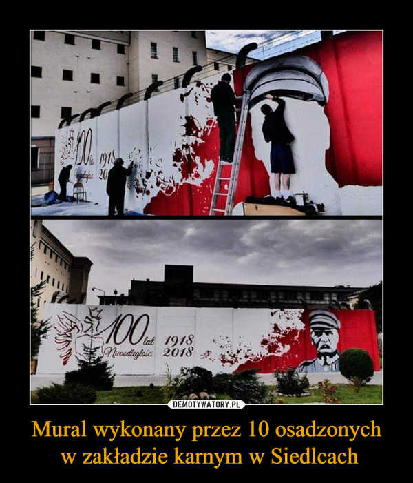 Mural wykonany przez 10 osadzonych
 w zakładzie karnym w Siedlcach
