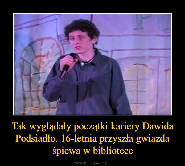 Tak wyglądały początki kariery Dawida Podsiadło. 16-letnia przyszła gwiazda śpiewa w bibliotece –  