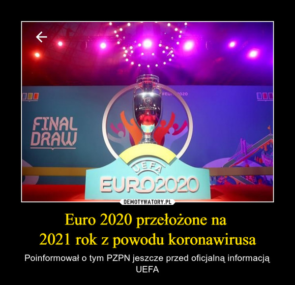 Euro 2020 przełożone na 2021 rok z powodu koronawirusa – Poinformował o tym PZPN jeszcze przed oficjalną informacją UEFA 