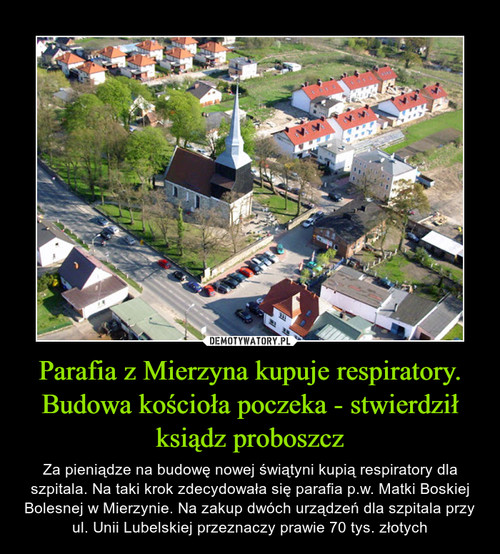 Parafia z Mierzyna kupuje respiratory. Budowa kościoła poczeka - stwierdził ksiądz proboszcz