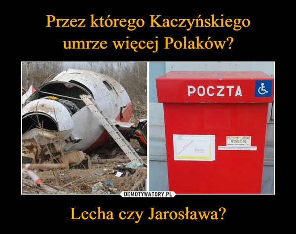 Lecha czy Jarosława? –  