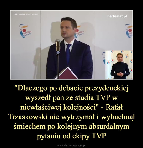 "Dlaczego po debacie prezydenckiej wyszedł pan ze studia TVP w niewłaściwej kolejności" - Rafał Trzaskowski nie wytrzymał i wybuchnął śmiechem po kolejnym absurdalnym pytaniu od ekipy TVP –  