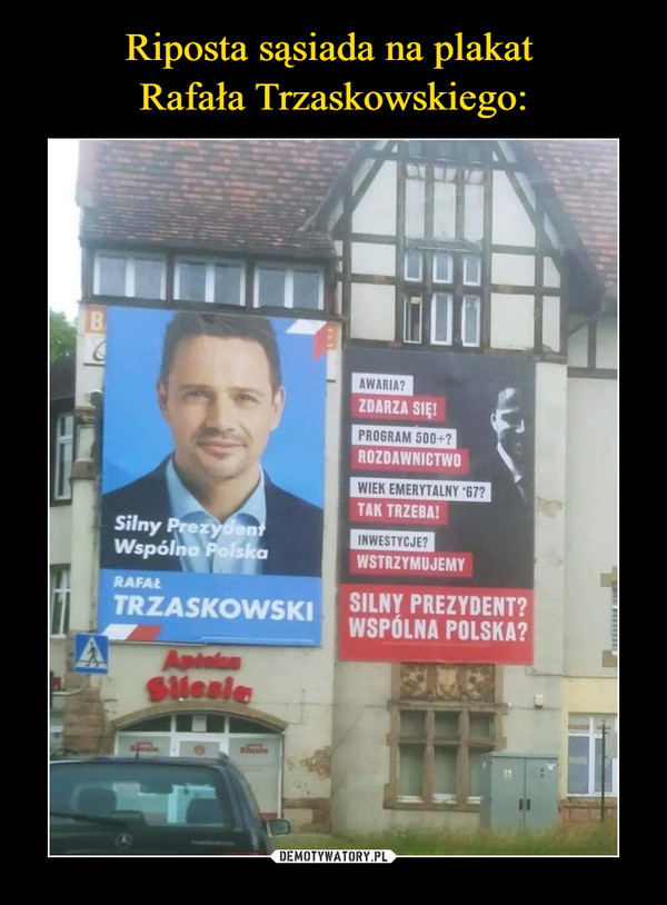 Riposta sąsiada na plakat 
Rafała Trzaskowskiego: